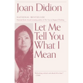 Let Me Tell You What I Mean: An Essay Collection