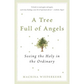 A Tree Full of Angels: Seeing the Holy in the Ordinary