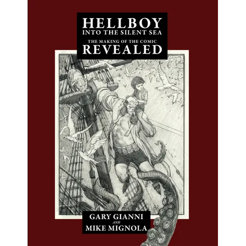 Hellboy Into the Silent Sea: The Making of the Comic Revealed
