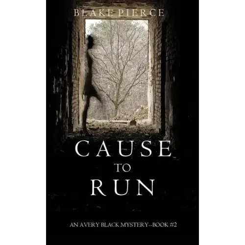 Cause to Run (An Avery Black Mystery-Book 2)