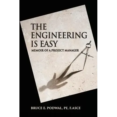 The Engineering Is Easy: Memoir of a Project Manager