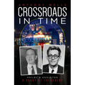 Crossroads in Time: Philby & Angleton A Story of Treachery