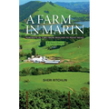 A Farm in Marin: Portraits in Time from Pangaea to Point Reyes, A Deep History