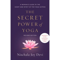 The Secret Power of Yoga, Revised Edition: A Woman's Guide to the Heart and Spirit of the Yoga Sutras