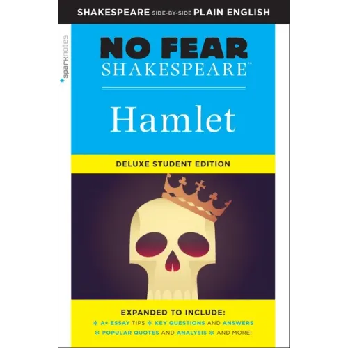 Hamlet: No Fear Shakespeare Deluxe Student Editions - Shakespeare Side-By-Side Plain English