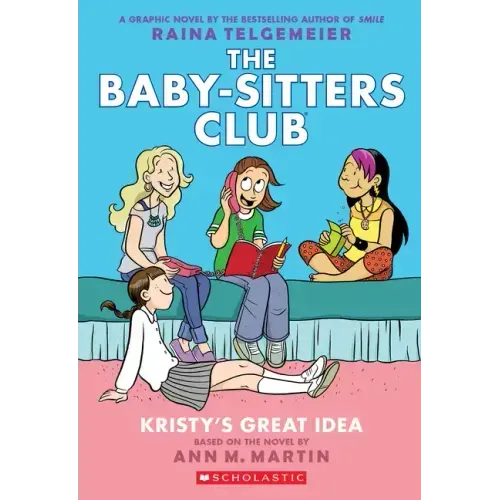 Kristy's Great Idea: A Graphic Novel (the Baby-Sitters Club #1)
