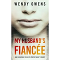 My Husband's Fiancée: A suspenseful psychological thriller novel