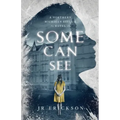 Some Can See: A Northern Michigan Asylum Novel