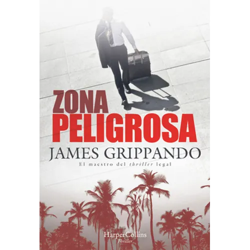 Zona Peligrosa (the Most Dangerous Place): A Jack Swyteck Novel