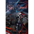 The Godly Series: The Girl with the Sword