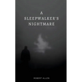 A Sleepwalker's Nightmare