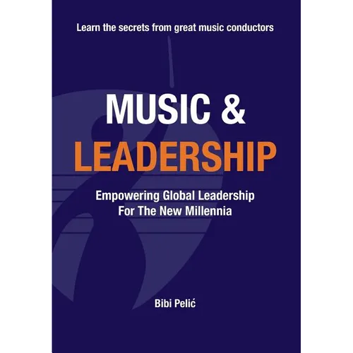 Music and Leadership: Empowering Global Leadership For The New Millennia