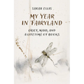 My Year in Fairyland: Grief, Maid and a Lifetime of Books