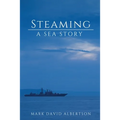 Steaming: A Sea Story
