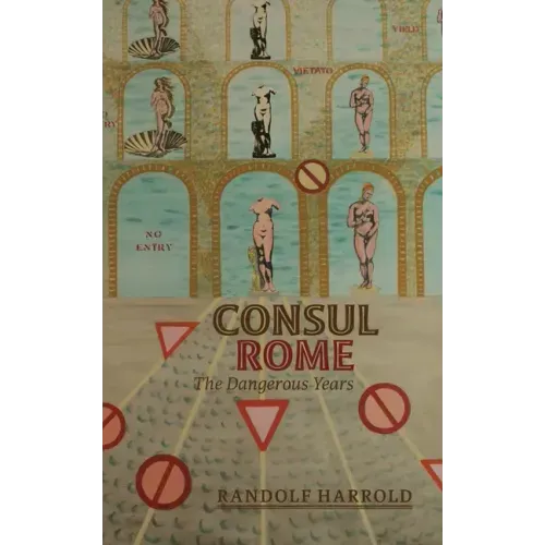 Consul Rome: The Dangerous Years