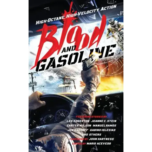 Blood and Gasoline: High-Octane, High-Velocity Action