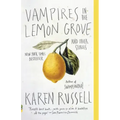 Vampires in the Lemon Grove: And Other Stories
