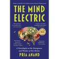 The Mind Electric: A Neurologist on the Strangeness and Wonder of Our Brains