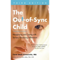 The Out-Of-Sync Child, Third Edition: Recognizing and Coping with Sensory Processing Differences