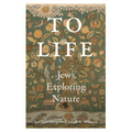 To Life: Jews Exploring Nature