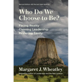 Who Do We Choose to Be?, Second Edition: Facing Reality, Claiming Leadership, Restoring Sanity