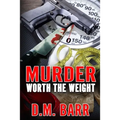 Murder Worth the Weight