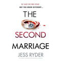 The Second Marriage: An utterly gripping psychological thriller