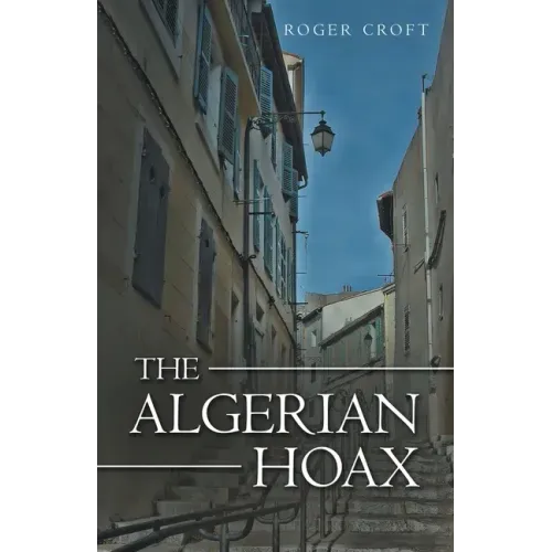 The Algerian Hoax: A New Michael Vaux Novel