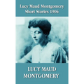 Lucy Maud Montgomery Short Stories 1904