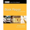 Book Repair: A How-To-Do-It Manual, Second Edition Revised