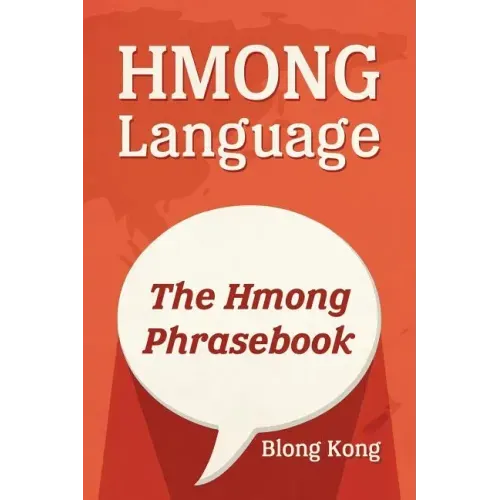 Hmong Language: The Hmong Phrasebook