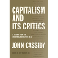 Capitalism and Its Critics: A History: From the Industrial Revolution to AI