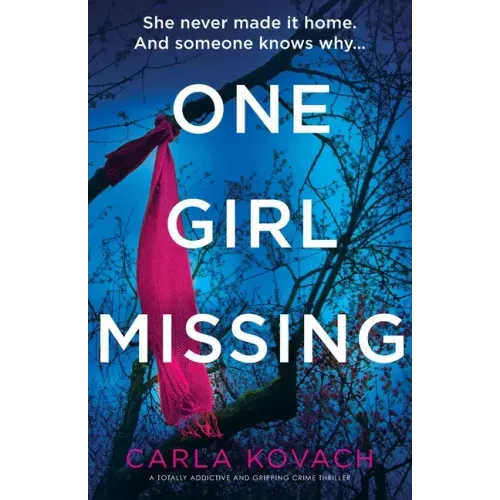 One Girl Missing: A totally addictive and gripping crime thriller