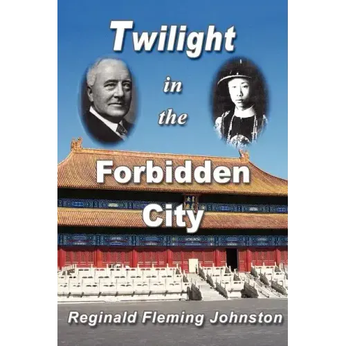 Twilight in the Forbidden City (Illustrated and Revised 4th Edition)