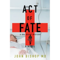 Act of Fate: A Medical Thriller