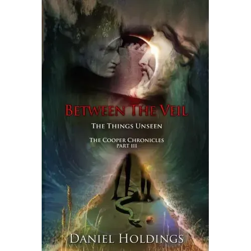 Between The Veil: The Things Unseen