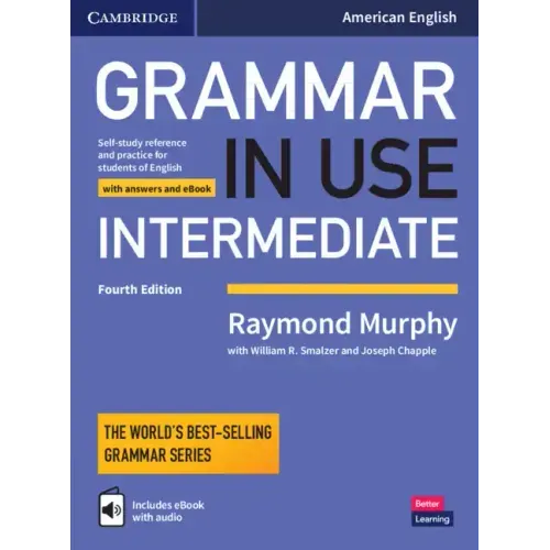 Grammar in Use Intermediate Student's Book with Answers and Interactive eBook: Self-Study Reference and Practice for Students of American English