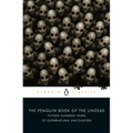 The Penguin Book of the Undead: Fifteen Hundred Years of Supernatural Encounters