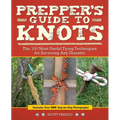 Prepper's Guide to Knots: The 100 Most Useful Tying Techniques for Surviving Any Disaster
