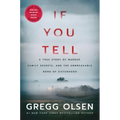 If You Tell: A True Story of Murder, Family Secrets, and the Unbreakable Bond of Sisterhood