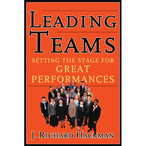 Leading Teams: Setting the Stage for Great Performances