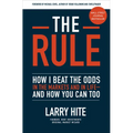 The Rule: How I Beat the Odds in the Markets and in Life--And How You Can Too