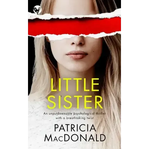 LITTLE SISTER an unputdownable psychological thriller with a breathtaking twist