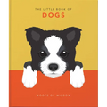 The Little Book of Dogs: Woofs of Wisdom