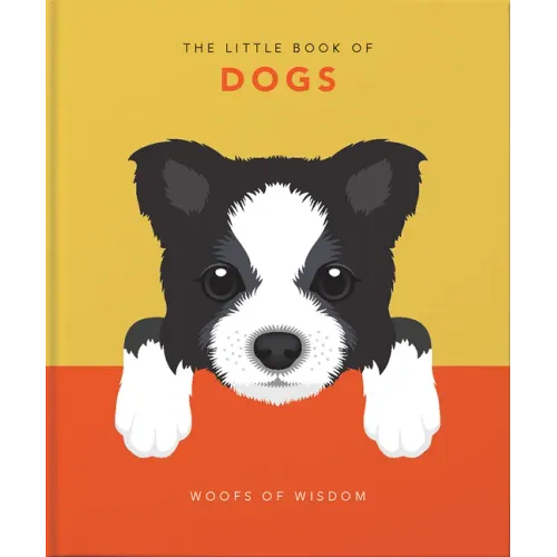 The Little Book of Dogs: Woofs of Wisdom