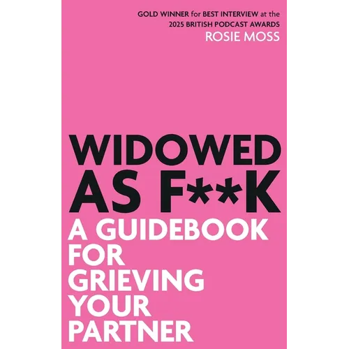 Widowed As F**K: A Guidebook for Grieving Your Partner