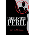 Unrelenting Peril