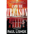 Assume Treason: A Matt Barlow Novel