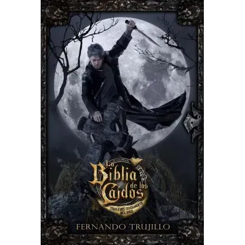 La Biblia de los Caídos. Tomo 2 del testamento del Gris