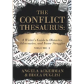 The Conflict Thesaurus: A Writer's Guide to Obstacles, Adversaries, and Inner Struggles (Volume 1)